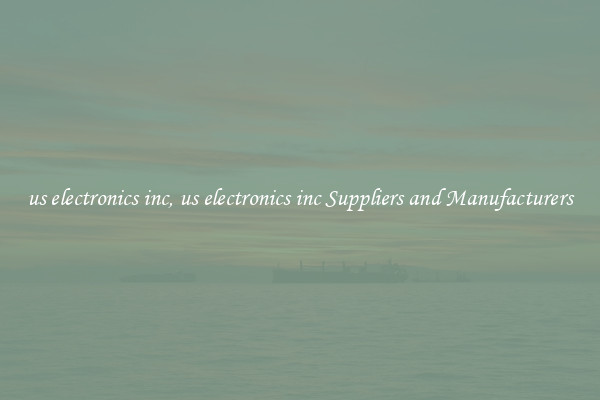 us electronics inc, us electronics inc Suppliers and Manufacturers