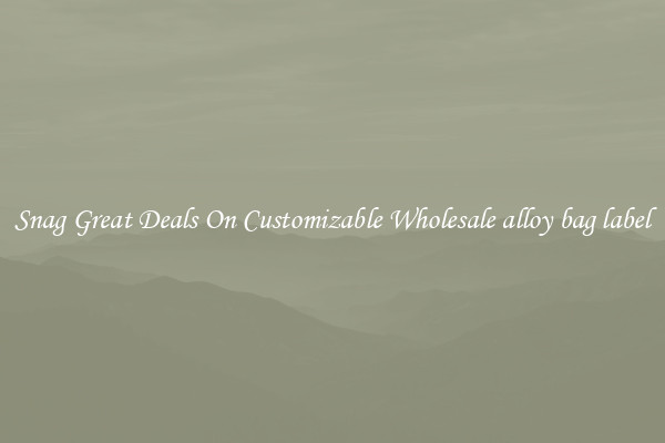 Snag Great Deals On Customizable Wholesale alloy bag label