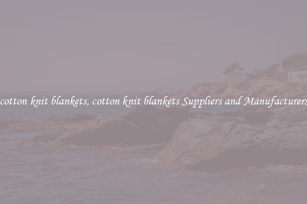cotton knit blankets, cotton knit blankets Suppliers and Manufacturers