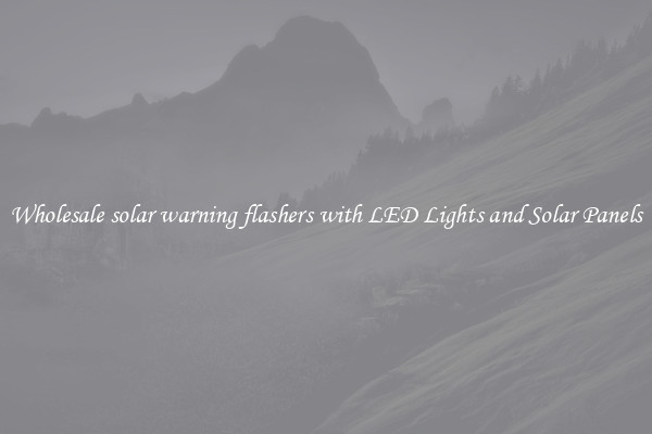 Wholesale solar warning flashers with LED Lights and Solar Panels