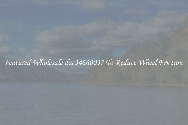 Featured Wholesale dac34660037 To Reduce Wheel Friction 