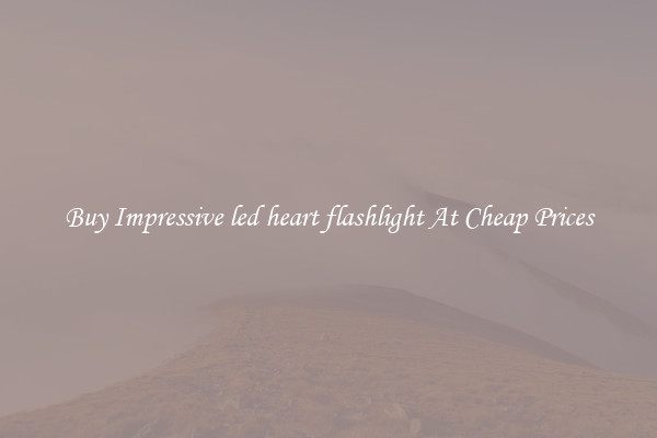 Buy Impressive led heart flashlight At Cheap Prices