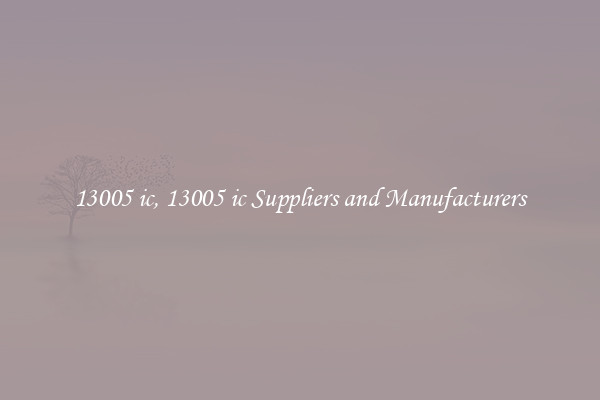 13005 ic, 13005 ic Suppliers and Manufacturers