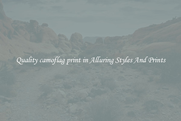 Quality camoflag print in Alluring Styles And Prints