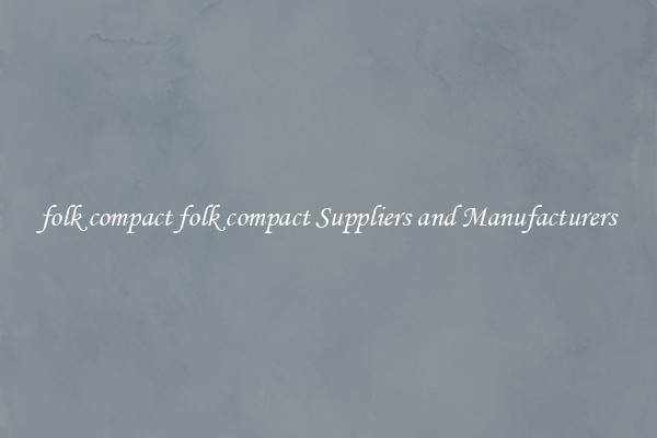 folk compact folk compact Suppliers and Manufacturers