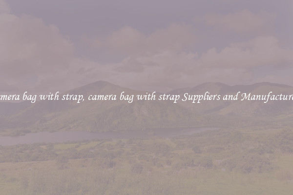 camera bag with strap, camera bag with strap Suppliers and Manufacturers