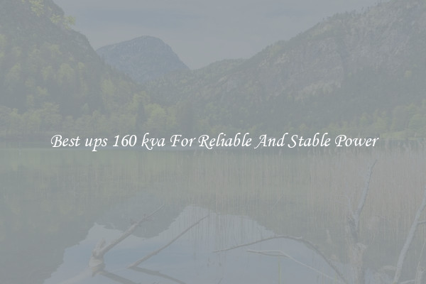 Best ups 160 kva For Reliable And Stable Power