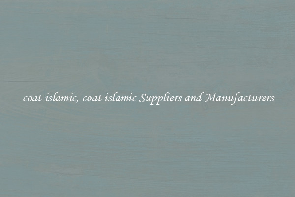 coat islamic, coat islamic Suppliers and Manufacturers