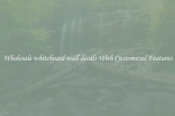 Wholesale whiteboard wall decals With Customized Features