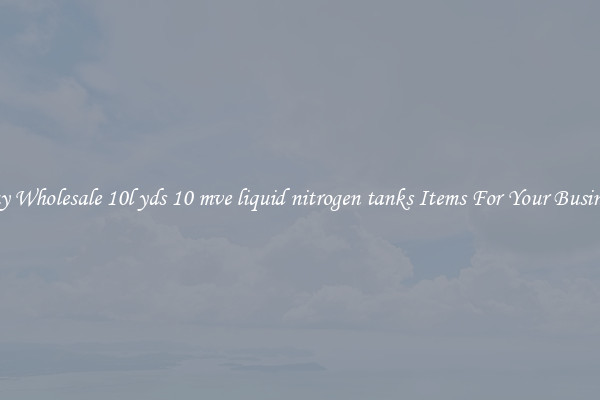 Buy Wholesale 10l yds 10 mve liquid nitrogen tanks Items For Your Business