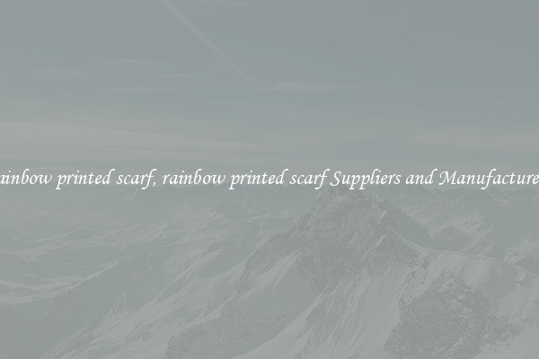 rainbow printed scarf, rainbow printed scarf Suppliers and Manufacturers
