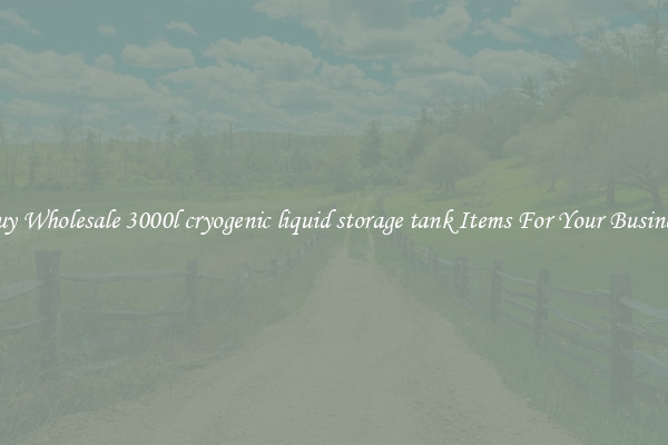 Buy Wholesale 3000l cryogenic liquid storage tank Items For Your Business