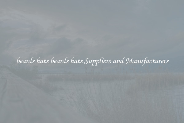 beards hats beards hats Suppliers and Manufacturers