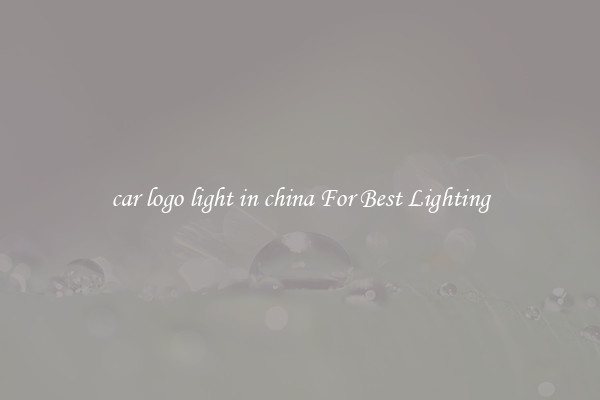 car logo light in china For Best Lighting