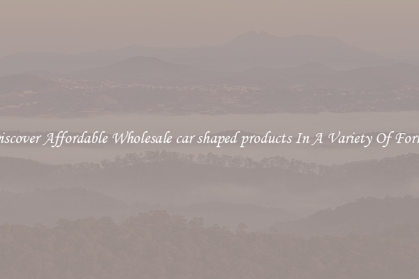 Discover Affordable Wholesale car shaped products In A Variety Of Forms